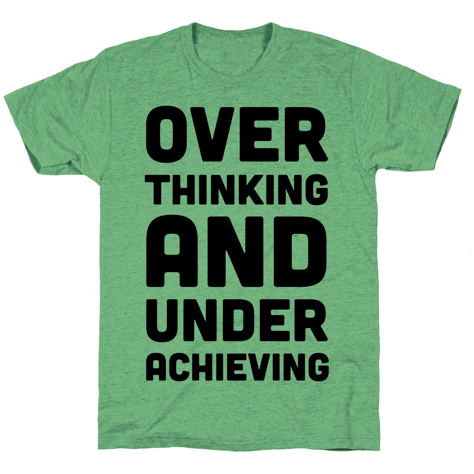 Overthinking And Underachieving Unisex Triblend Tee